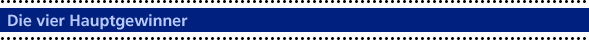 Die vier Hauptgewinner Die vier Hauptgewinner