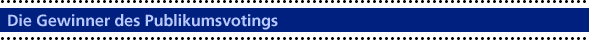 Die Gewinner des Publikumsvotings Die Gewinner des Publikumsvotings